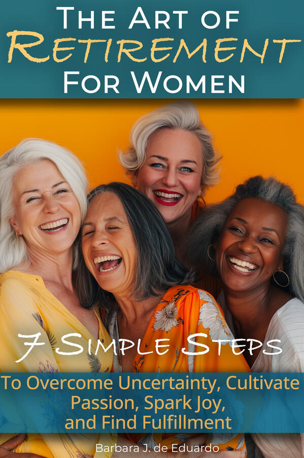 The Art of Retirement for Women The Art of Retirement for Women